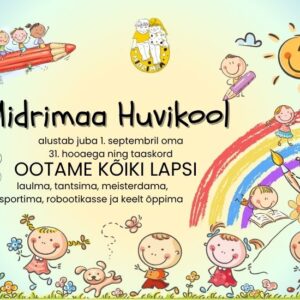 MIDRIMAA HUVIKOOL ALUSTAB OMA 31. HOOAEGA!